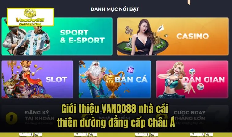 gioi thieu vando88 1 Giới thiệu VANDO88 nhà cái thiên đường đẳng cấp Châu Á