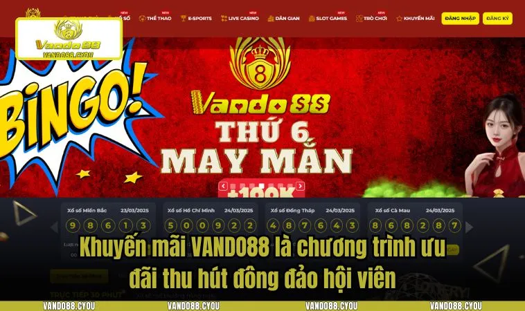 khuyen mai vando88 2 Khuyến mãi VANDO88 là chương trình ưu đãi thu hút đông đảo hội viên