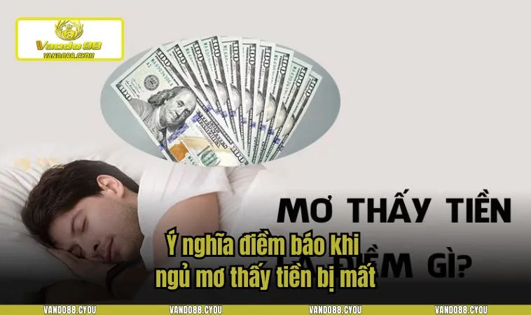 mo thay tien danh con gi 2 Ý nghĩa điềm báo khi ngủ mơ thấy tiền bị mất
