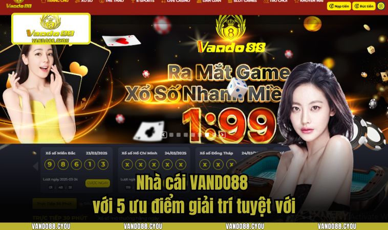nha cai vando88 2 Nhà cái với 5 ưu điểm giải trí tuyệt vời